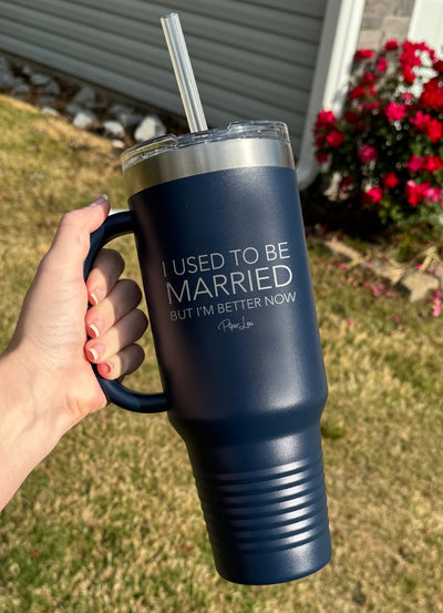 I Used To Be Married 40oz Tumbler
