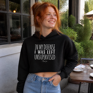 In My Defense I Was Left Unsupervised Cropped Hoodie — lifestyle hero