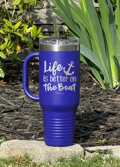 Life Is Better On The Boat 40oz Tumbler