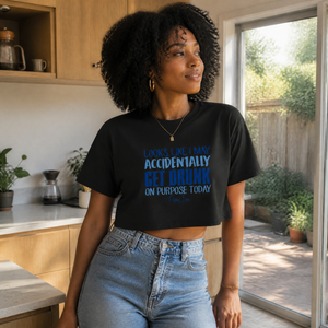 Looks Like I May Get Drunk Accidentally On Purpose Cropped Boxy Tee — lifestyle hero