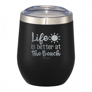 Life Is Better At The Beach 12oz Wine Tumbler