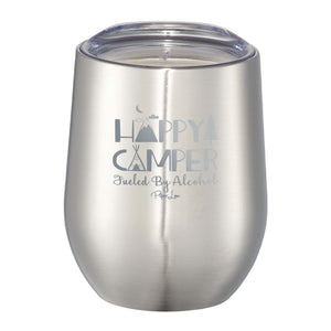 Happy Camper Fueled By Alcohol 12oz Wine Tumbler