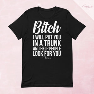 Bitch I Will Put You In The Trunk Premium Tee — Black