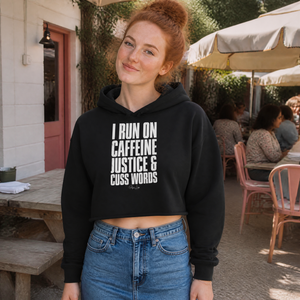 I Run On Caffeine Justice And Cuss Words Cropped Hoodie — lifestyle hero