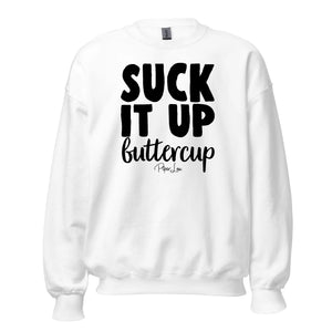 Suck It Up Buttercup - Crewneck Sweatshirt