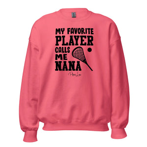 My Favorite Lacrosse Player Calls Me Nana - Crewneck Sweatshirt