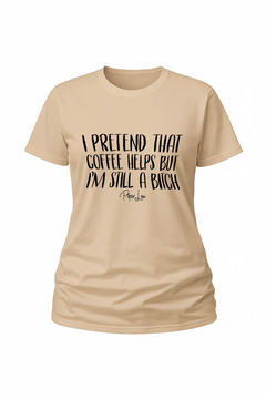I Pretend That Coffee Helps - Classic Tee