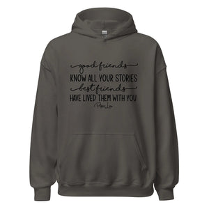 Good Friends Know All Your Stories - Graphic Hoodie