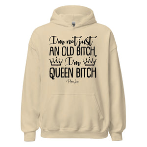I'm Not Just Any Old Bitch I'm Queen Bitch - Graphic Hoodie
