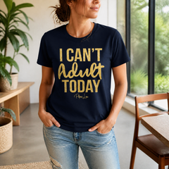 I Can't Adult Today Classic Tee — lifestyle hero