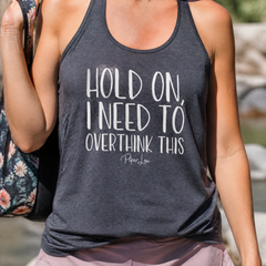 Hold On I Need To Overthink This Tank Top — lifestyle hero