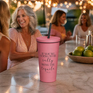 If You're Going To Be Salty Bring The Tequila — Burst Lifestyle V2