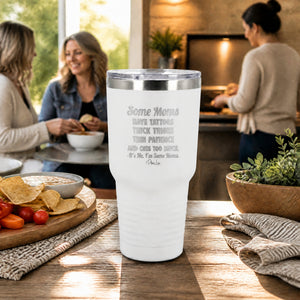 Some Moms Have Tattoos Thick Thighs Thin Patience 30oz Engraved Tundra Tumbler — lifestyle