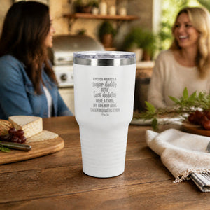 I Never Wanted A Sugar Daddy 30oz Engraved Tundra Tumbler — lifestyle