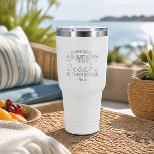 Some Girls Are Just Born With The Beach In Their Souls 30oz Engraved Tundra Tumbler — lifestyle