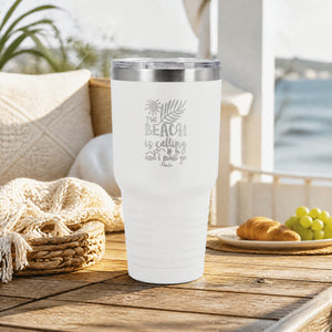 The Beach Is Calling And I Must Go 30oz Engraved Tundra Tumbler — lifestyle