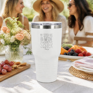 My Sister Has An Awesome Sister 30oz Engraved Tundra Tumbler — lifestyle
