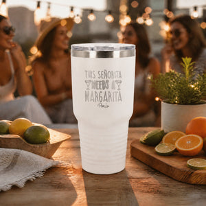 This Senorita Needs A Margarita 30oz Engraved Tundra Tumbler — lifestyle