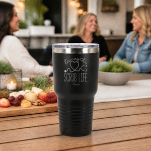 Living The Scrub Life 30oz Engraved Tundra Tumbler — lifestyle