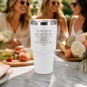 Some Girls Are Best Friends Because Everybody Else Sucks 30oz Engraved Tundra Tumbler — lifestyle