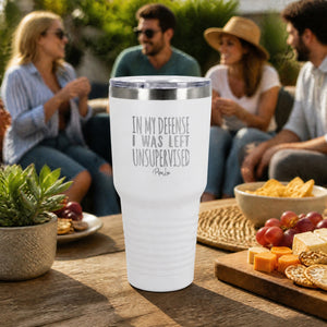 In My Defense I Was Left Unsupervised 30oz Engraved Tundra Tumbler — lifestyle