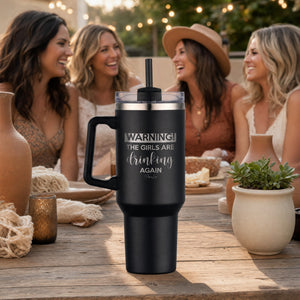 Warning The Girls Are Drinking Again 40oz Engraved Travel Tumbler — lifestyle