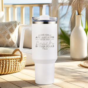 Some Girls Are Just Born With The Beach In Their Souls 40oz Engraved Travel Tumbler — lifestyle