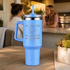 Not Today Heifer Not My Pasture Not My Bullshit 40oz Engraved Travel Tumbler — lifestyle