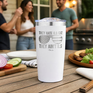 They Hate US Cuz They Ain't US 20oz Engraved Adventure Tumbler — lifestyle