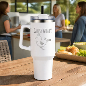 Guess What Chicken Butt 40oz Engraved Travel Tumbler — lifestyle