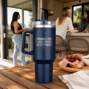 I Sprinkle Fuck 40oz Engraved Travel Tumbler — lifestyle