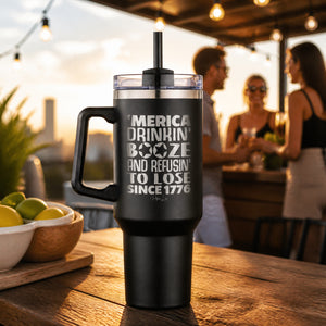 Drinkin Booze And Refusin To Lose 40oz Engraved Travel Tumbler — lifestyle