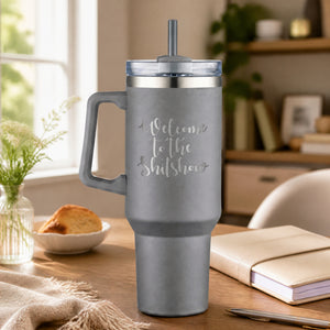 Welcome To The Shit Show 40oz Engraved Travel Tumbler — lifestyle