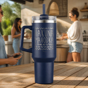 Hakuna Mavodka 40oz Engraved Travel Tumbler — lifestyle