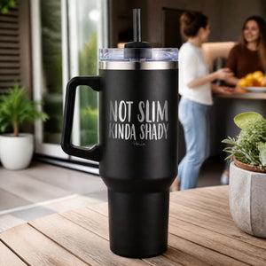 Not Slim Kinda Shady 40oz Engraved Travel Tumbler — lifestyle