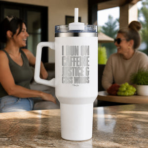 I Run On Caffeine Justice And Cuss Words 40oz Engraved Travel Tumbler — lifestyle