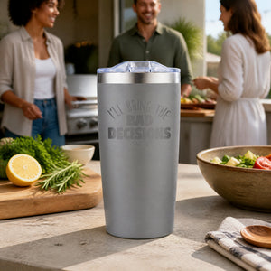 I'll bring the Bad Decisions 20oz Engraved Adventure Tumbler — lifestyle