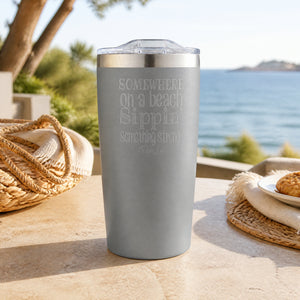 Somewhere on a Beach 20oz Engraved Adventure Tumbler — lifestyle