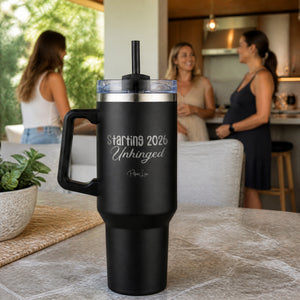Starting 2026 Unhinged 40oz Engraved Travel Tumbler — lifestyle
