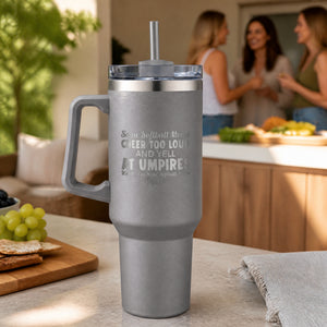 Some Softball Moms Cheer Too Loud And Yell At Umpires 40oz Engraved Travel Tumbler — lifestyle