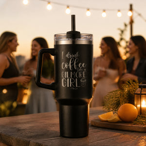 I Drink Coffee Like A Gilmore Girl 40oz Engraved Travel Tumbler — lifestyle