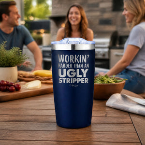 Workin Harder Than An Ugly Stripper 20oz Engraved Adventure Tumbler — lifestyle