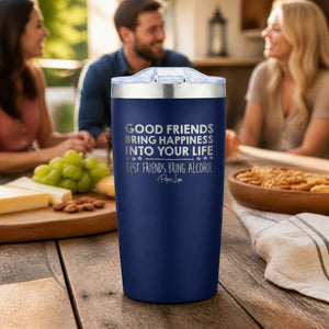 Good Friends Bring Happiness Alcohol 20oz Engraved Adventure Tumbler — lifestyle