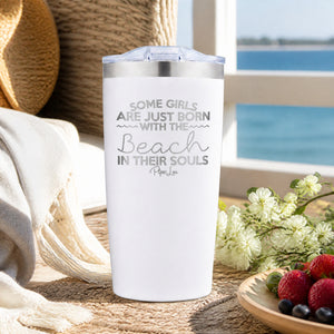 Some Girls Are Just Born With The Beach In Their Souls 20oz Engraved Adventure Tumbler — lifestyle