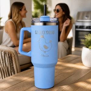 Go Cluck Yourself 40oz Engraved Travel Tumbler — lifestyle