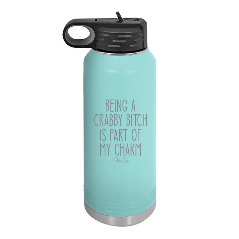 Being A Crabby Bitch Is Part Of My Charm Water Bottle – Piper Lou Collection
