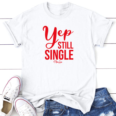 Valentine's Day Apparel | Yep Still Single