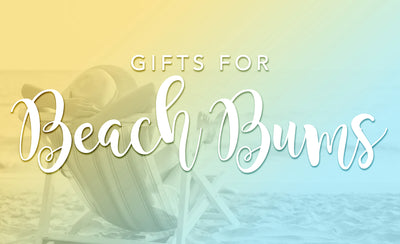 Gifts for Beach Bums