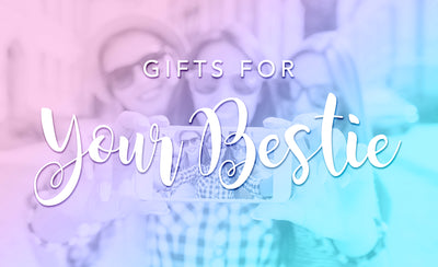 Give your bestie the PERFECT gift!