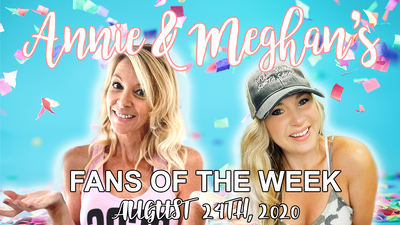 Fans of the Week! - Aug 24th 2020